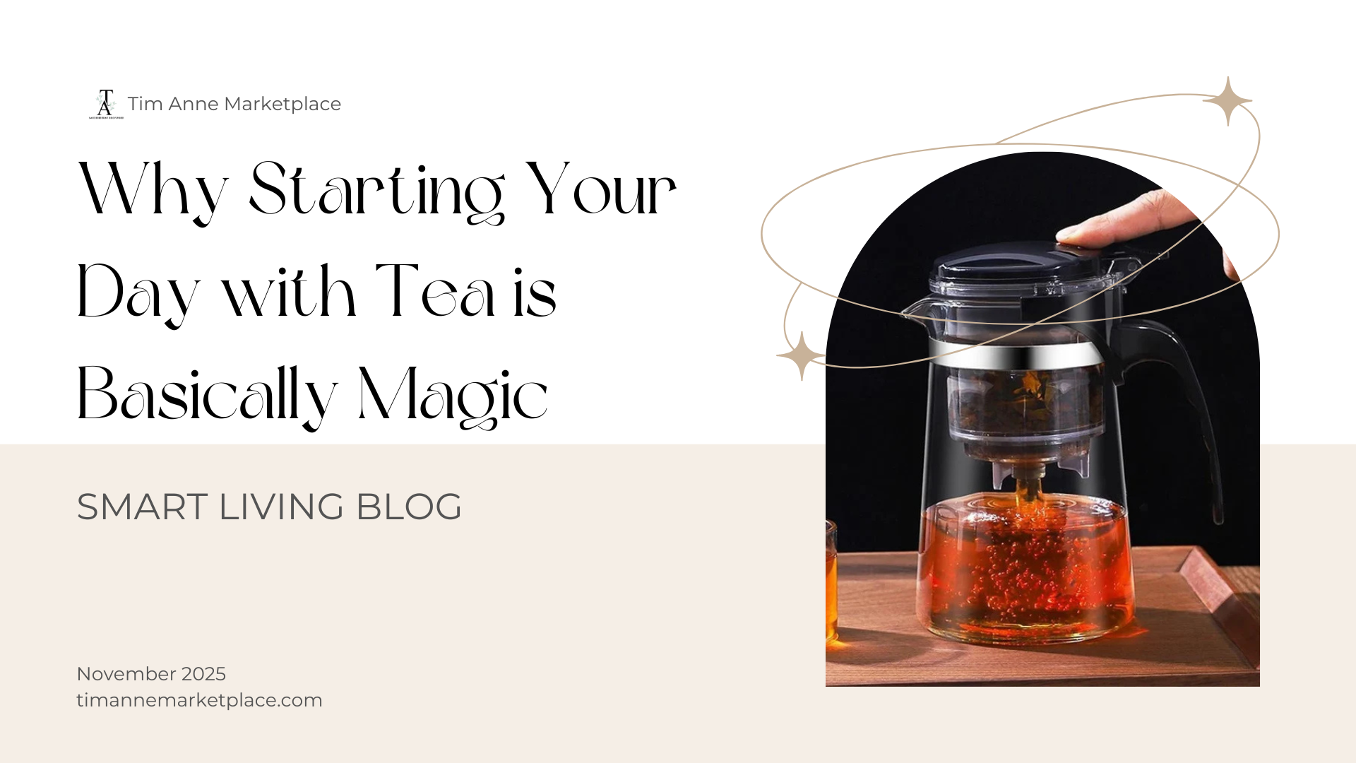 Why Starting Your Day with Tea is Basically Magic – timannemarketplace