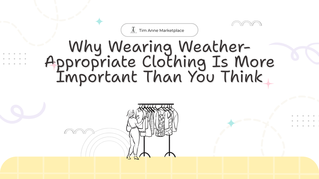 Why Wearing Weather-Appropriate Clothing Is More Important Than You Think