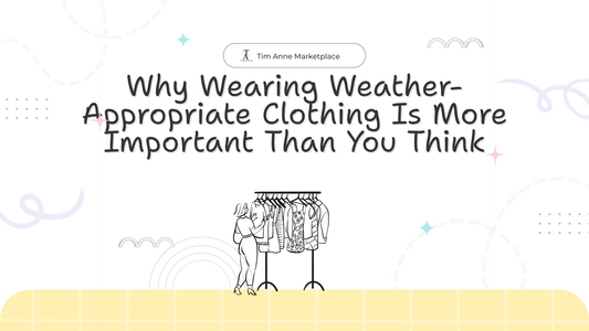 Why Wearing Weather-Appropriate Clothing Is More Important Than You Think